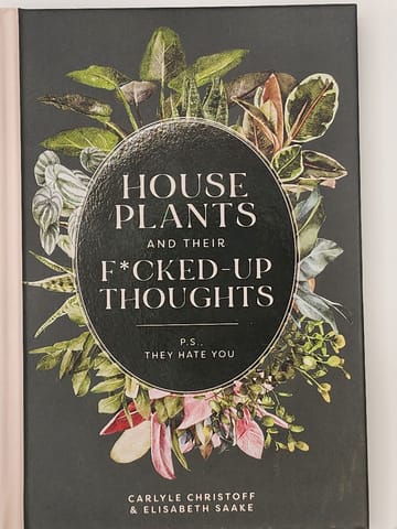 Houseplants and Their Fucked-UP Thoughts