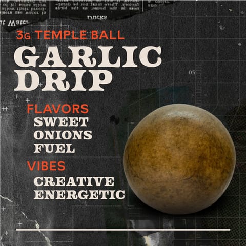 Garlic Drip - 3g Temple Ball