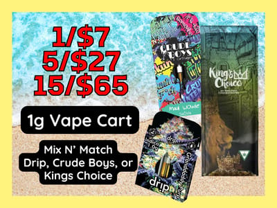 15/$65 Vapes - 1g King's Choice, Drip & Crude Boys