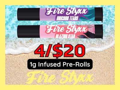 4/$20 FireStyxx Infused Pre-Rolls