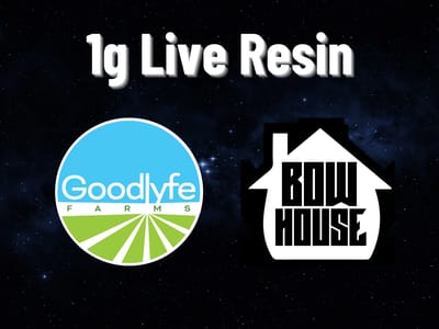 2/$12 - 1g Live Resin (Goodlyfe & Bow House)
