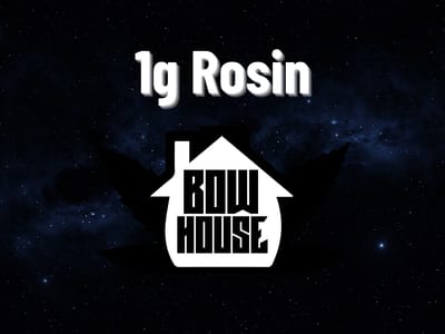 2/$26 - 1g Rosin (Bow House)