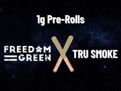 5/$12 - 1g Pre-Rolls (Tru Smoke & Freedom Green)