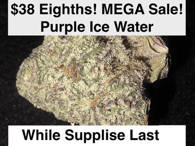 $38 Eighths! Mega Sale! (While Supplies Last)