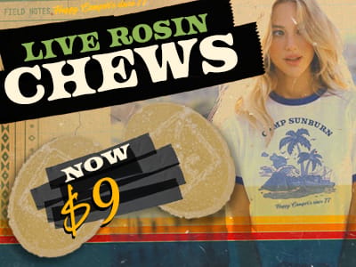Live Rosin Chews: $9