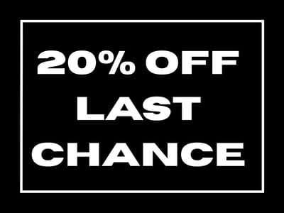20% Last Chance!