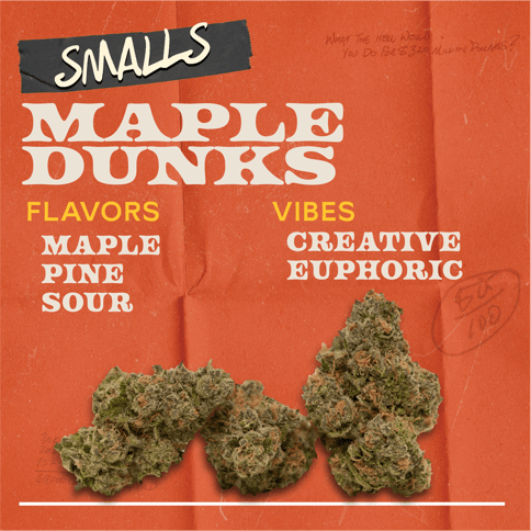 Maple Dunks - 7g Smalls Flower