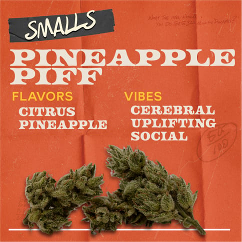 Pineapple Piff - 7g Smalls Flower
