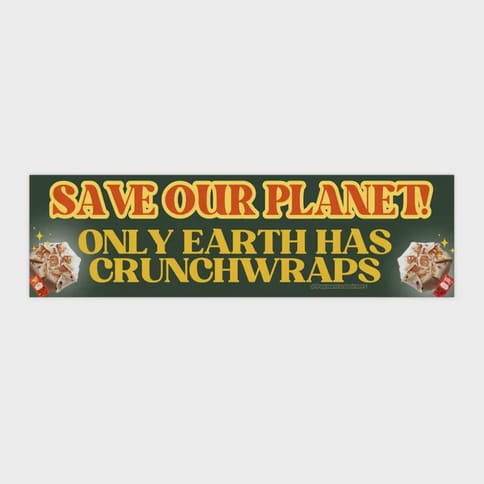 Save Our Planet! Only Earth Has Crunch Wraps Vinyl Sticker