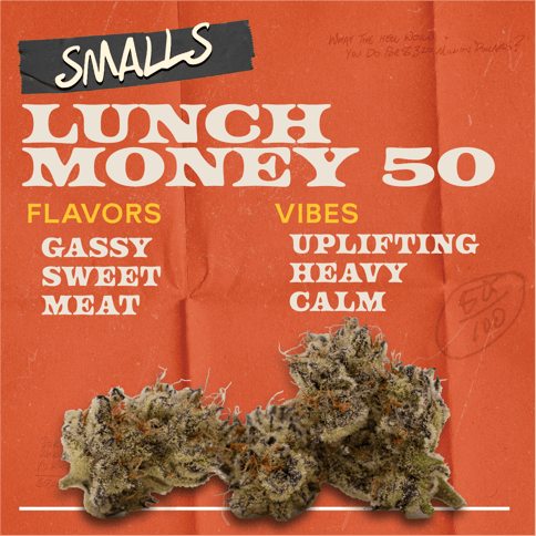 Lunch Money 50 - 7g Smalls Flower